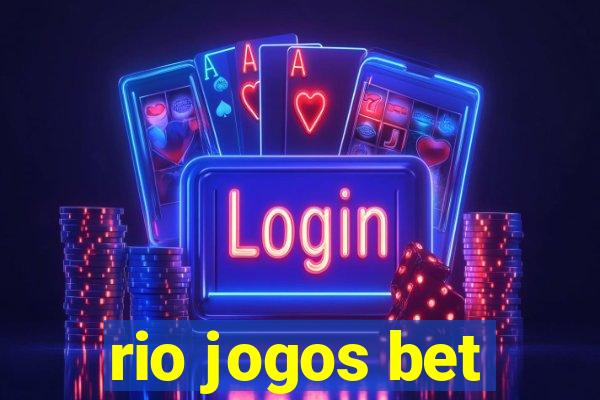 rio jogos bet